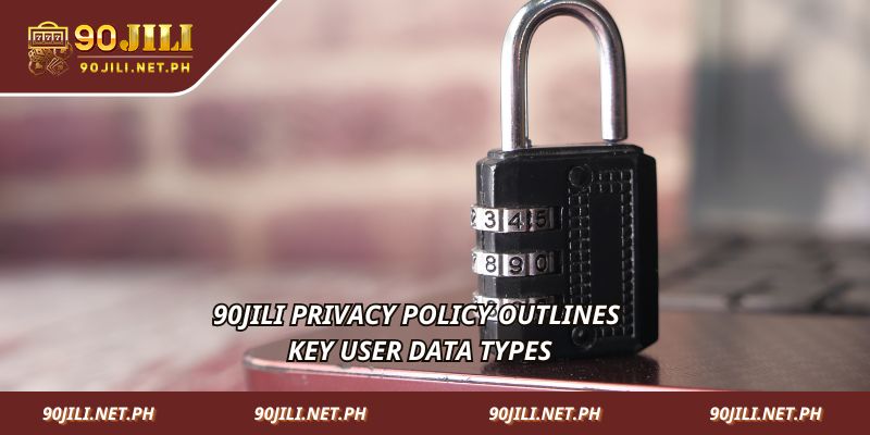 90JILI Privacy Policy outlines key user data types