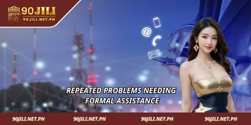 Repeated problems needing formal assistance