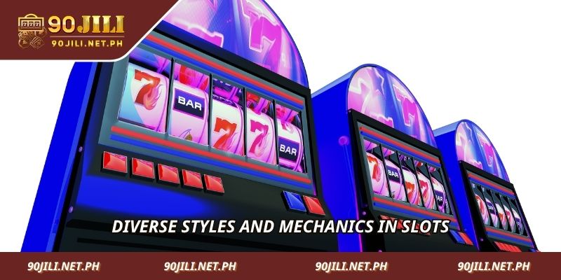 Diverse styles and mechanics in slots