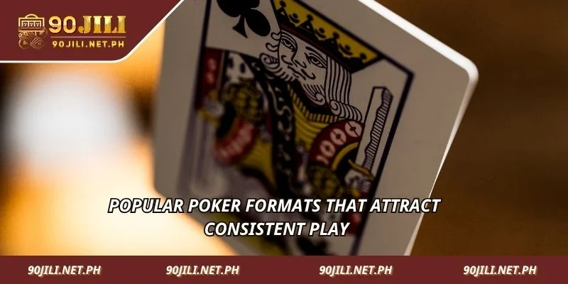 Popular Poker formats that attract consistent play