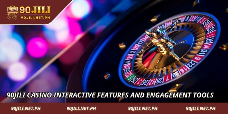 90jili Casino interactive features and engagement tools