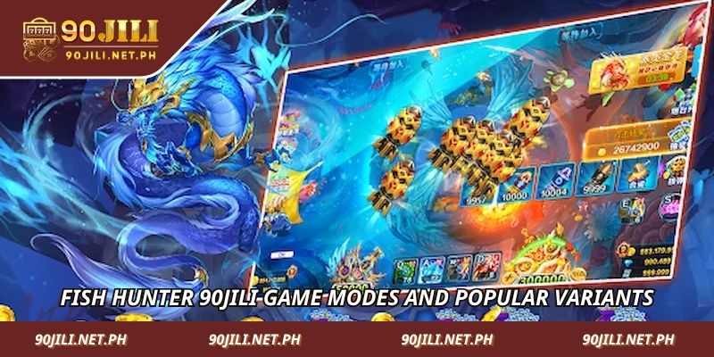 Fish Hunter 90jili game modes and popular variants