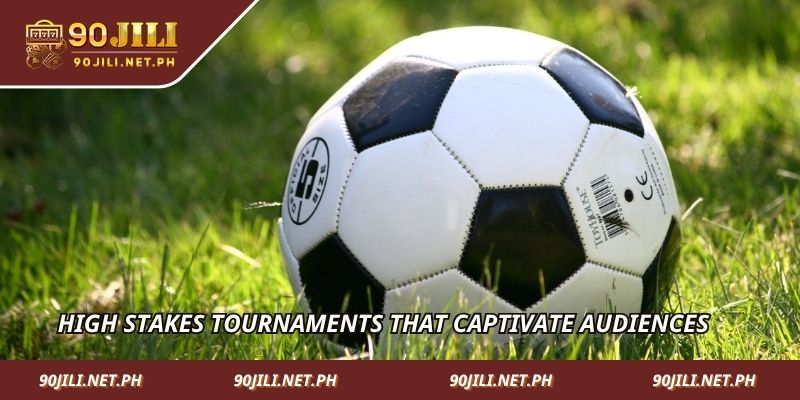 High stakes tournaments that captivate audiences