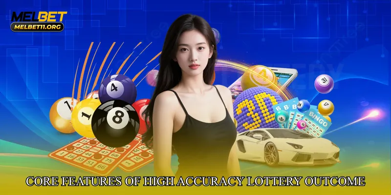 Core Features of High Accuracy Lottery Outcome