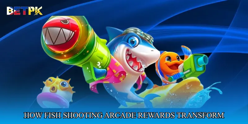 How Fish Shooting Arcade Rewards Transform Arcade Gaming