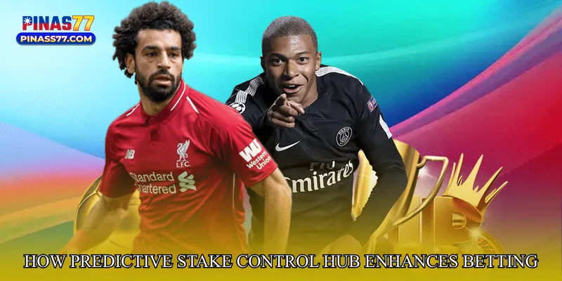 How Predictive Stake Control Hub Enhances Betting