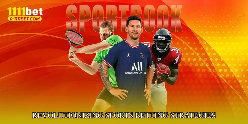Revolutionizing Sports Betting Strategies