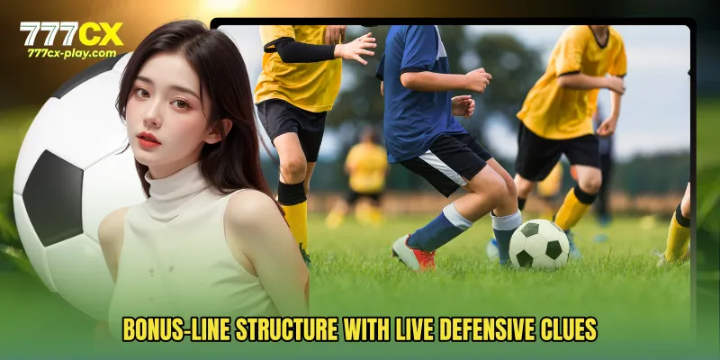 Bonus-line structure with live defensive clues